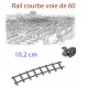 Rail courbe Voie de 60
